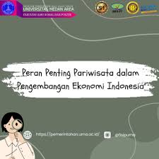 Peran Penting Pariwisata dalam Pengembangan Ekonomi Indonesia - Program Studi Ilmu Pemerintahan Universitas Medan Area adalah Program Studi Ilmu Pemerintahan Terbaik di Sumatera Utara.