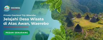 Ekowisata Desa Waerebo: Menjaga Tradisi Lokal di Pegunungan Flores - IndonesiaJuara